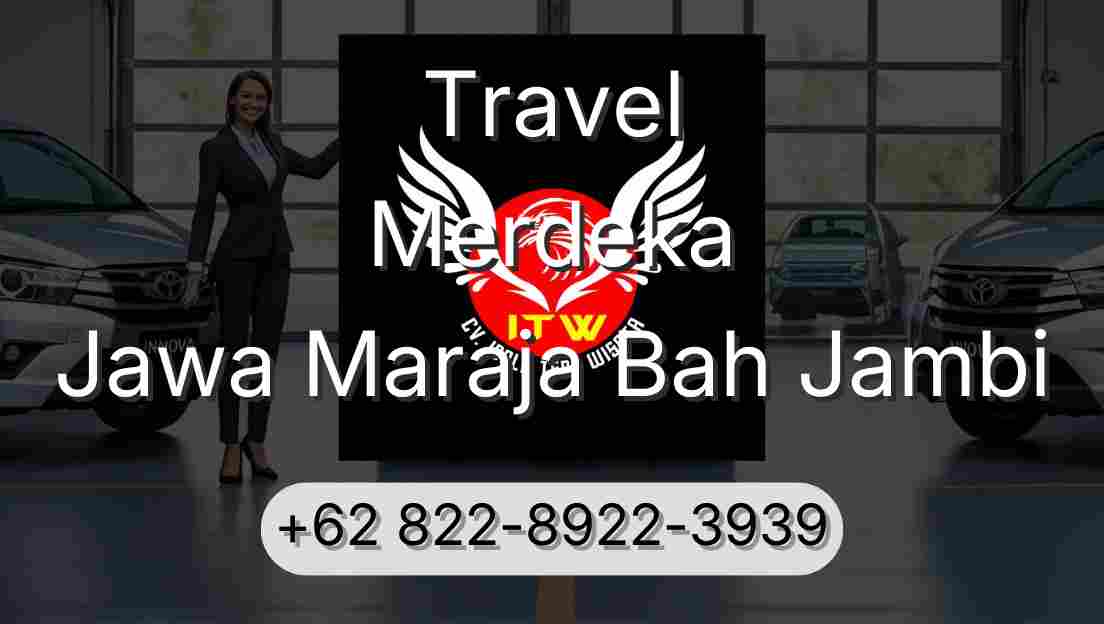 Travel Merdeka Jawa Maraja Bah Jambi