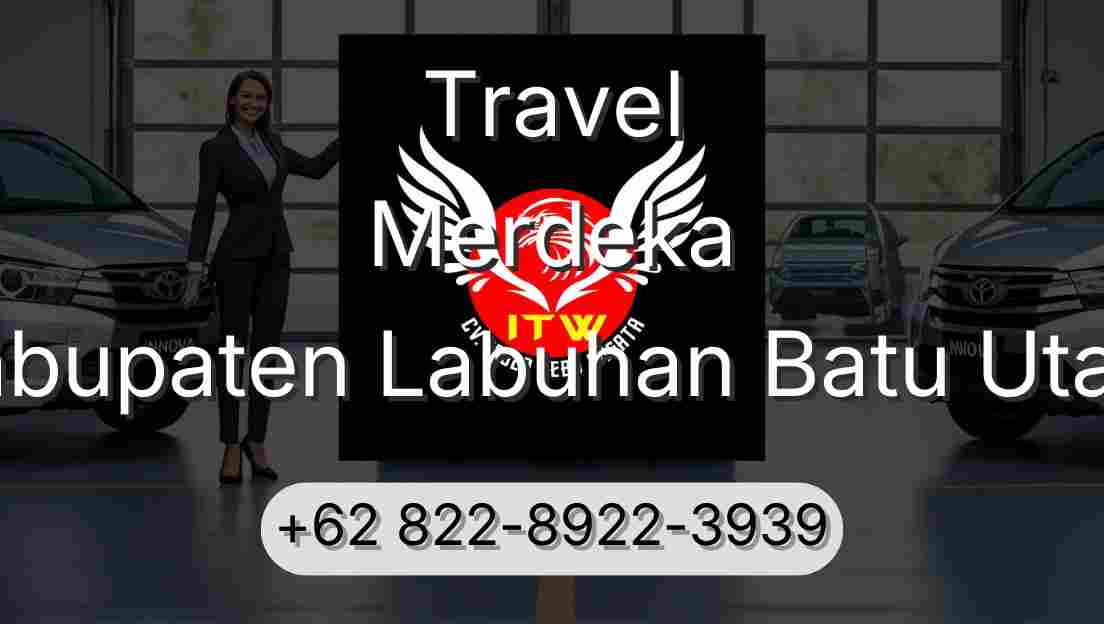 Travel Merdeka Kabupaten Labuhan Batu Utara