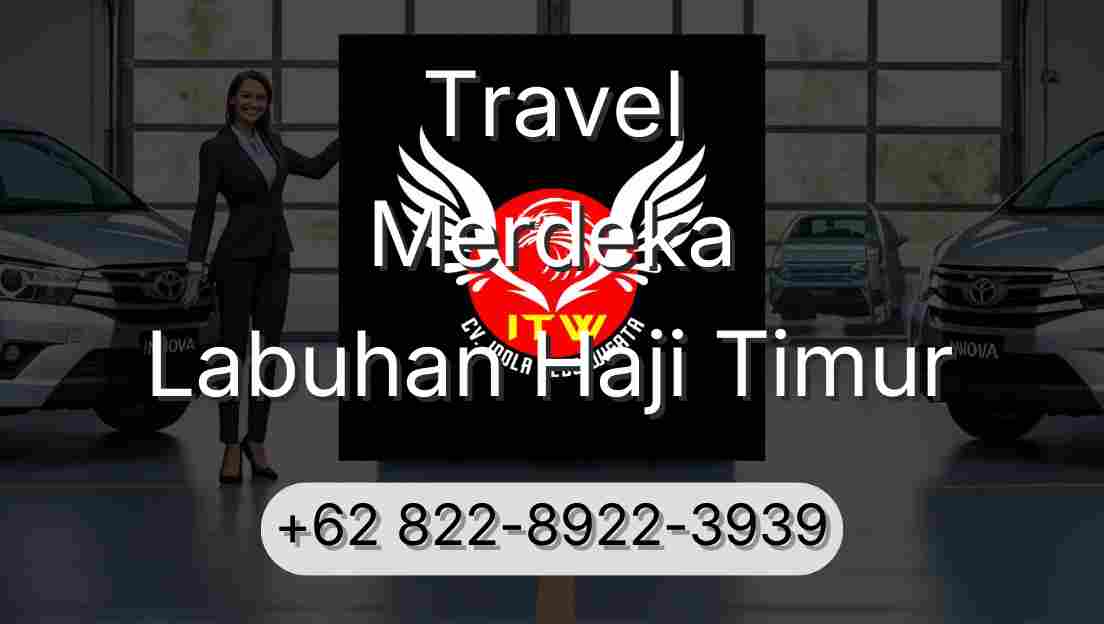 Travel Merdeka Labuhan Haji Timur