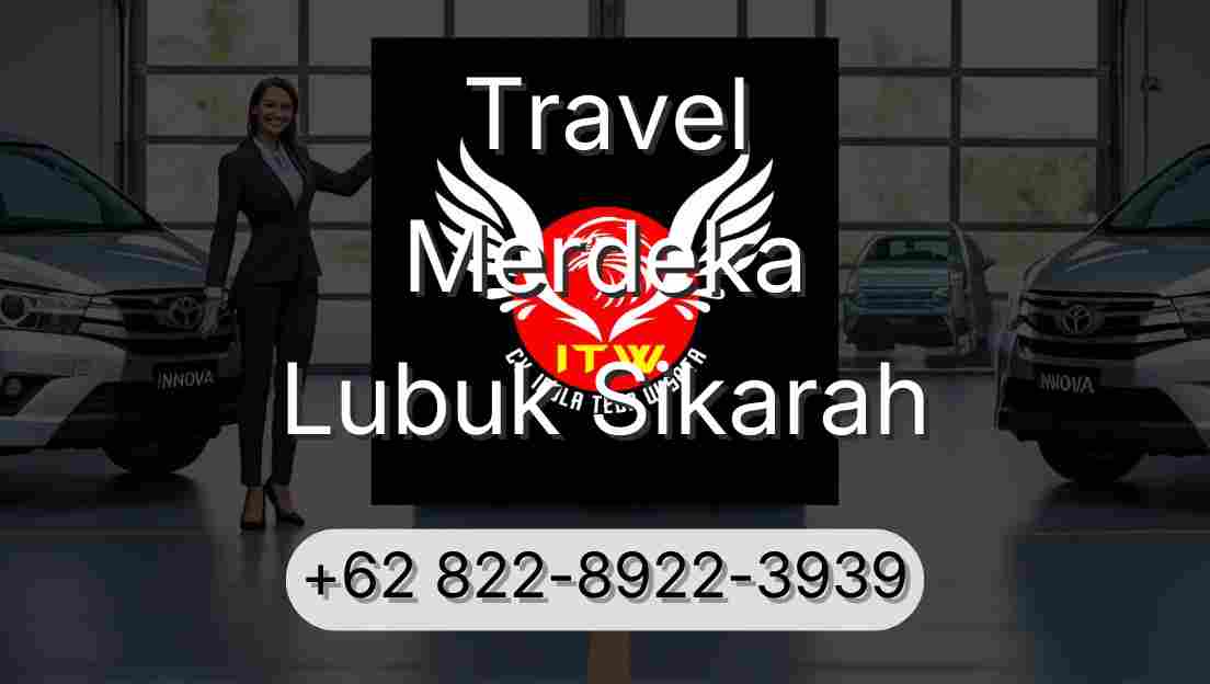 Travel Merdeka Lubuk Sikarah
