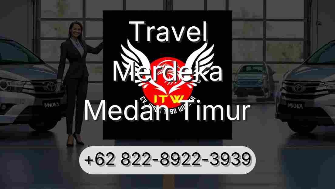 Travel Merdeka Medan Timur