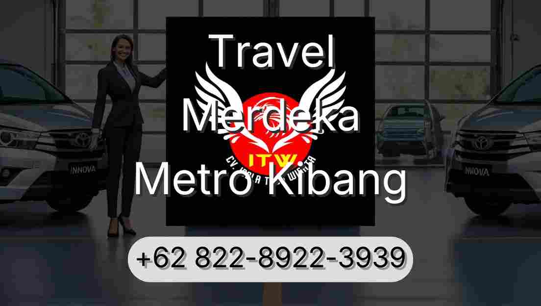 Travel Merdeka Metro Kibang
