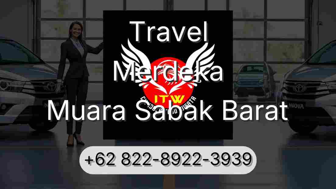 Travel Merdeka Muara Sabak Barat