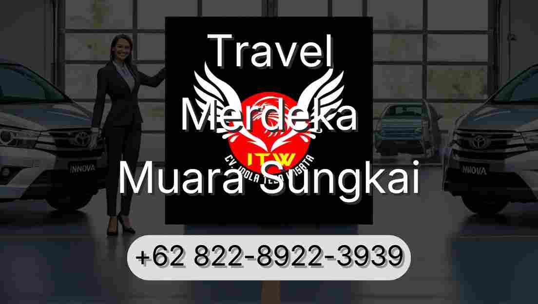 Travel Merdeka Muara Sungkai