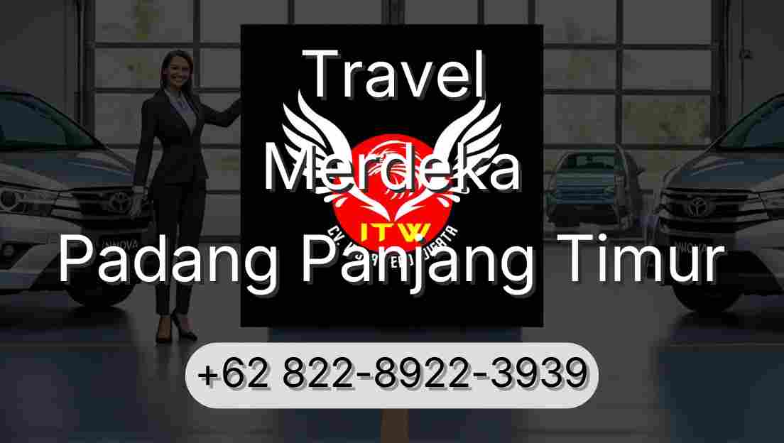 Travel Merdeka Padang Panjang Timur