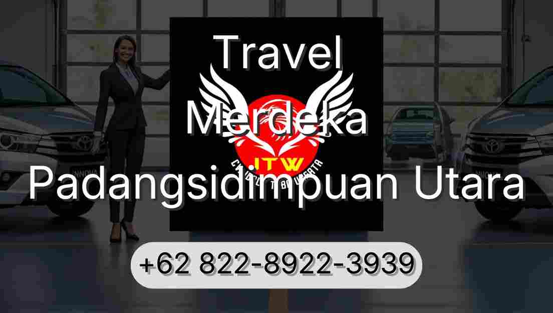 Travel Merdeka Padangsidimpuan Utara