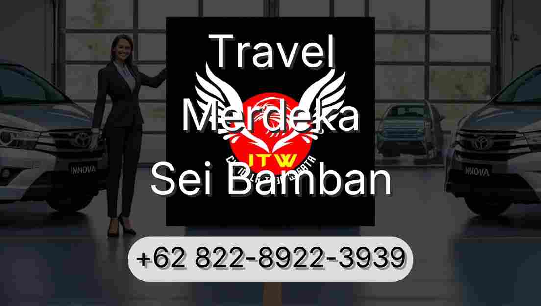 Travel Merdeka Sei Bamban