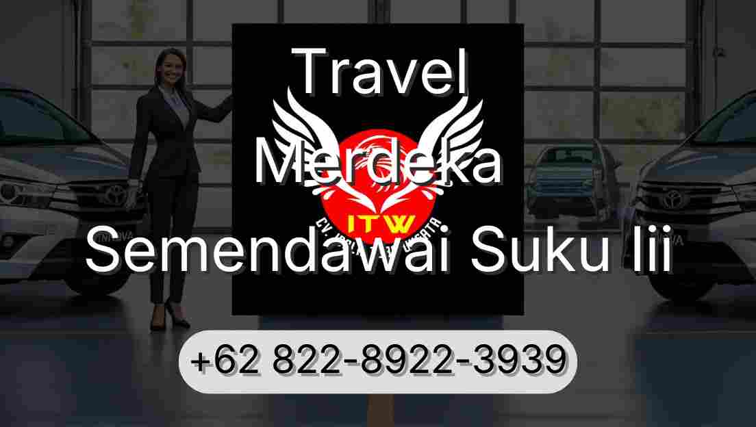 Travel Merdeka Semendawai Suku Iii