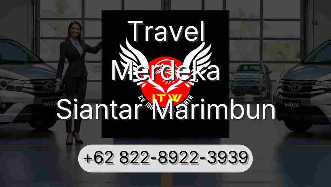 Travel Merdeka Siantar Marimbun