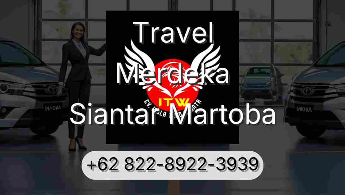 Travel Merdeka Siantar Martoba