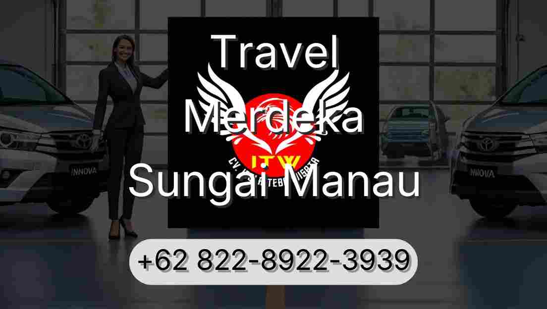 Travel Merdeka Sungai Manau