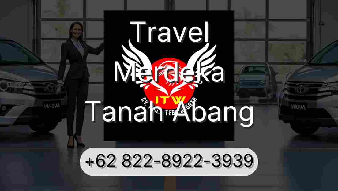Travel Merdeka Tanah Abang