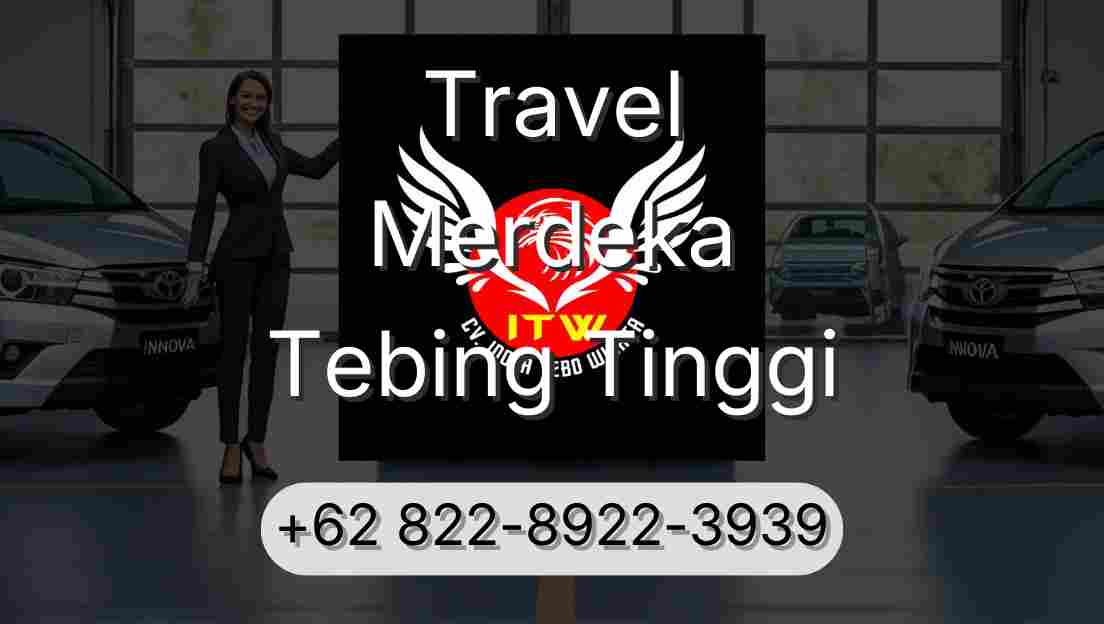 Travel Merdeka Tebing Tinggi