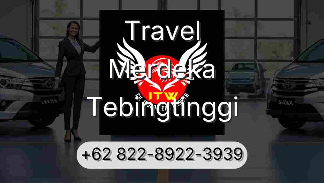 Travel Merdeka Tebingtinggi