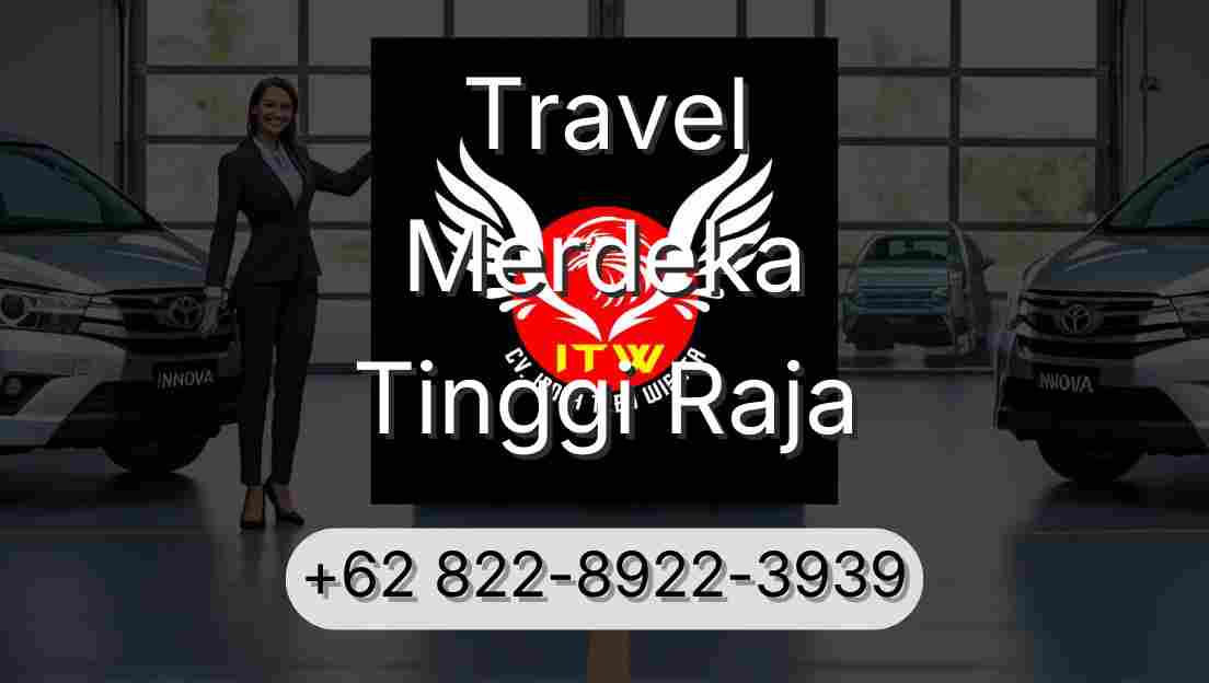 Travel Merdeka Tinggi Raja