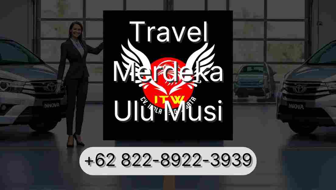 Travel Merdeka Ulu Musi