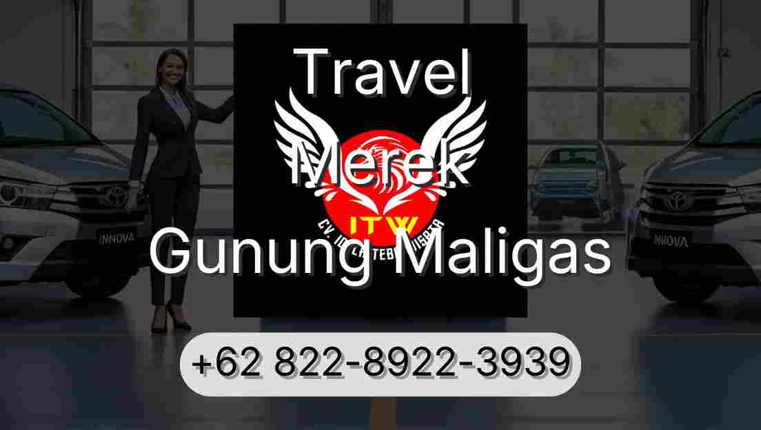 Travel Merek Gunung Maligas