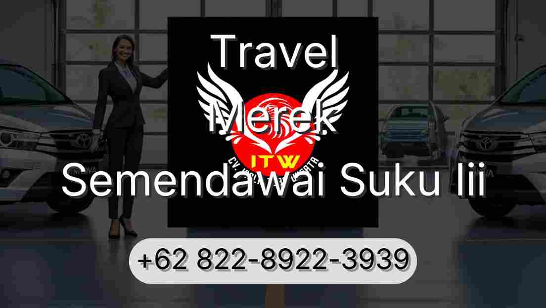 Travel Merek Semendawai Suku Iii