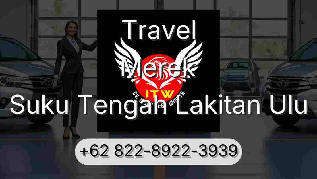 Travel Merek Suku Tengah Lakitan Ulu