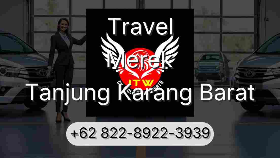 Travel Merek Tanjung Karang Barat