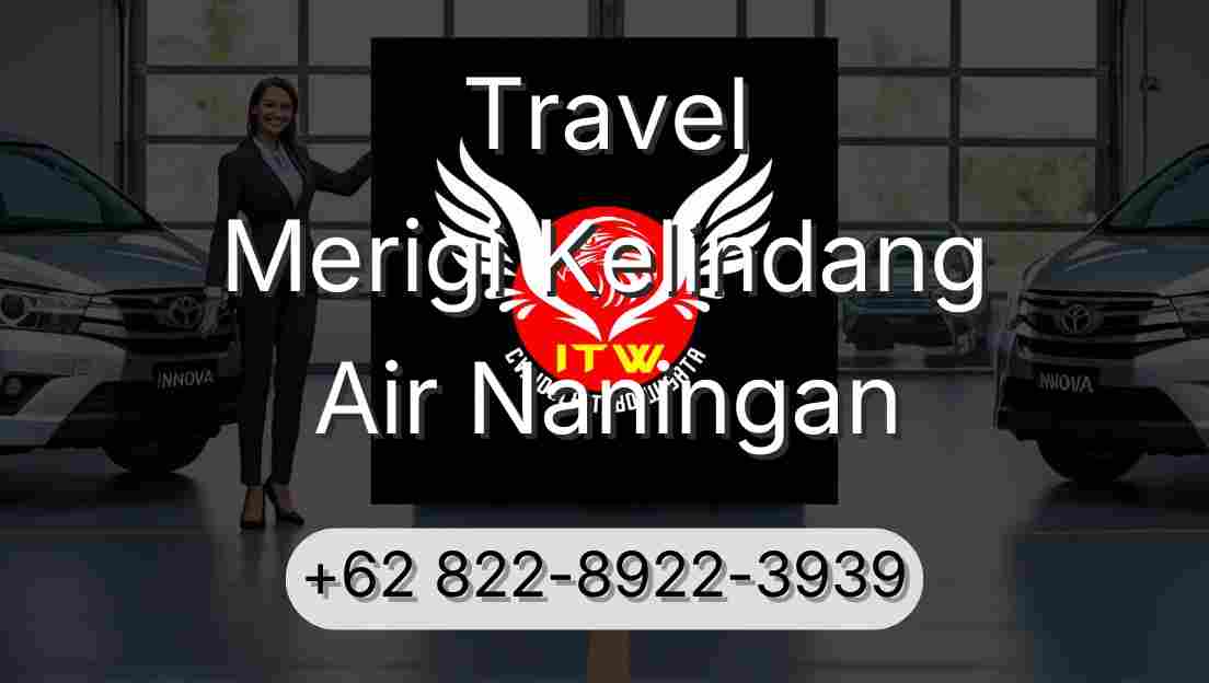 Travel Merigi Kelindang Air Naningan