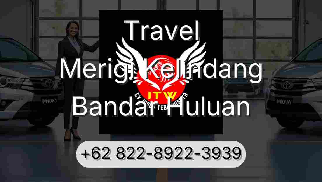 Travel Merigi Kelindang Bandar Huluan