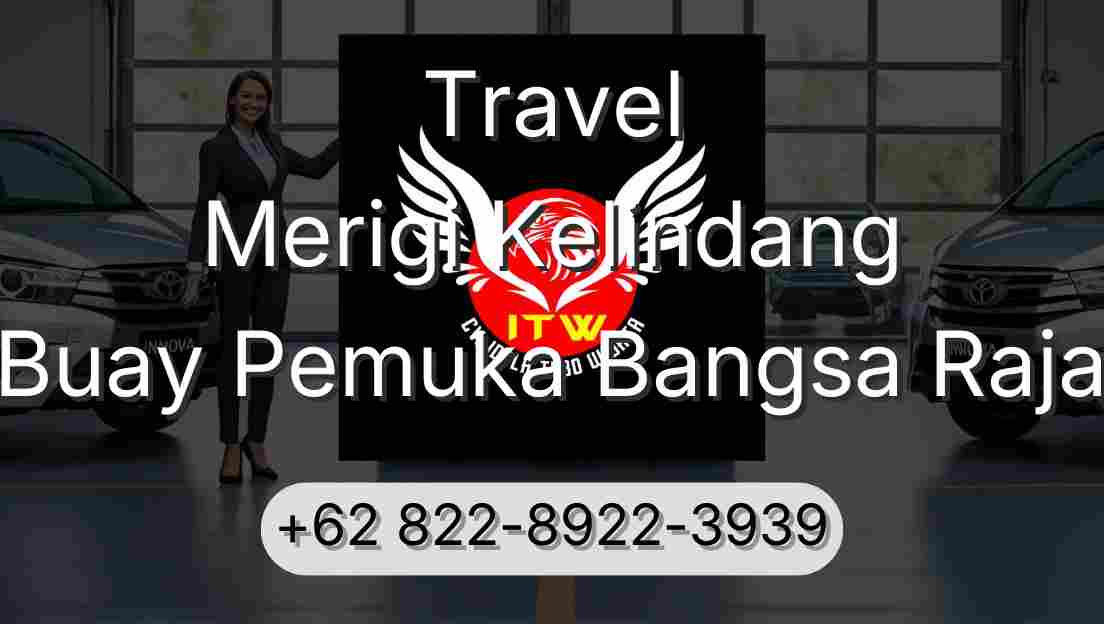 Travel Merigi Kelindang Buay Pemuka Bangsa Raja