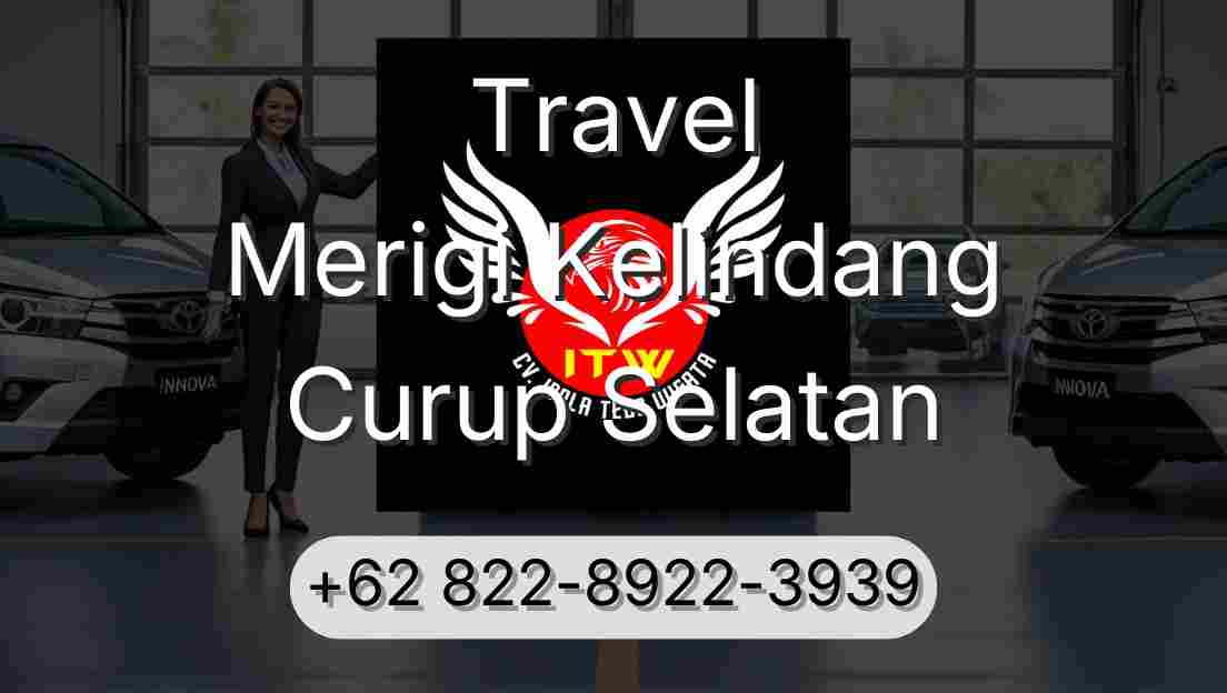 Travel Merigi Kelindang Curup Selatan