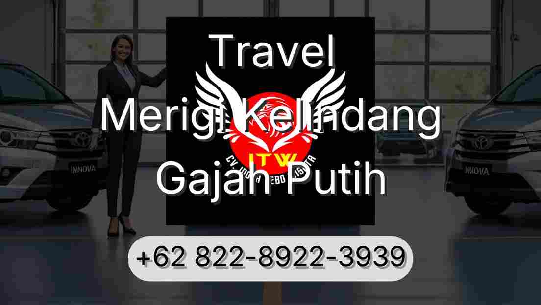 Travel Merigi Kelindang Gajah Putih