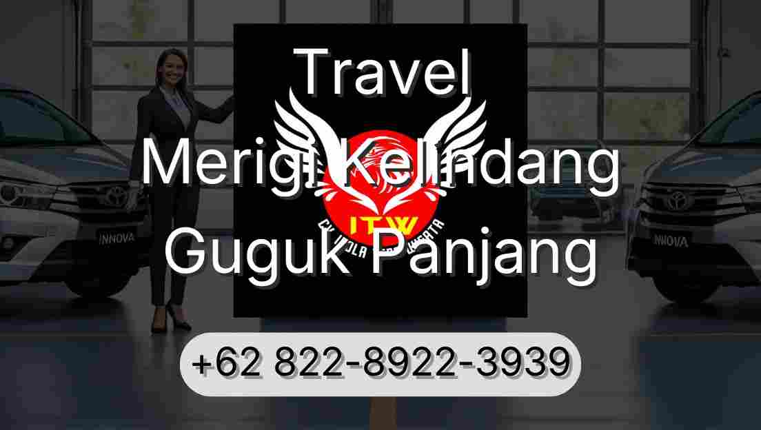 Travel Merigi Kelindang Guguk Panjang