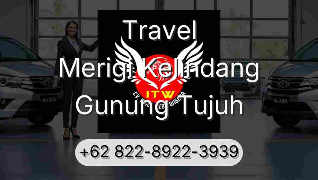 Travel Merigi Kelindang Gunung Tujuh