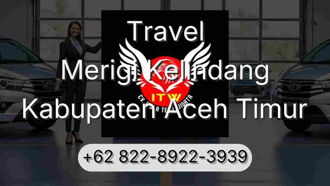 Travel Merigi Kelindang Kabupaten Aceh Timur