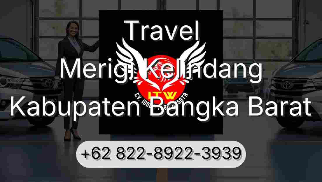 Travel Merigi Kelindang Kabupaten Bangka Barat