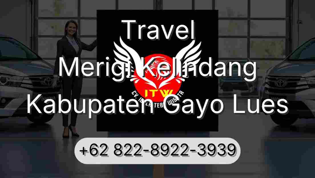 Travel Merigi Kelindang Kabupaten Gayo Lues