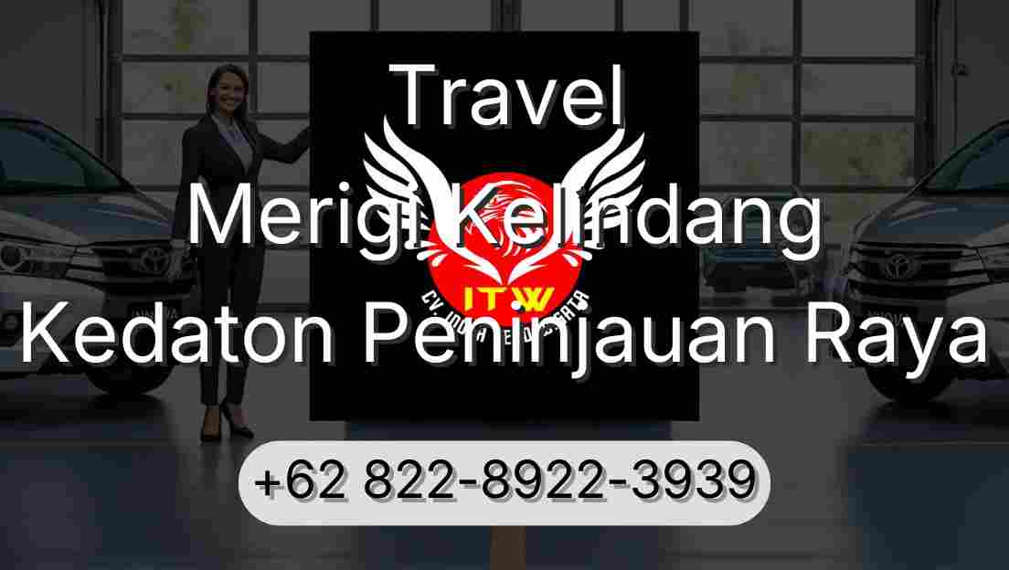 Travel Merigi Kelindang Kedaton Peninjauan Raya