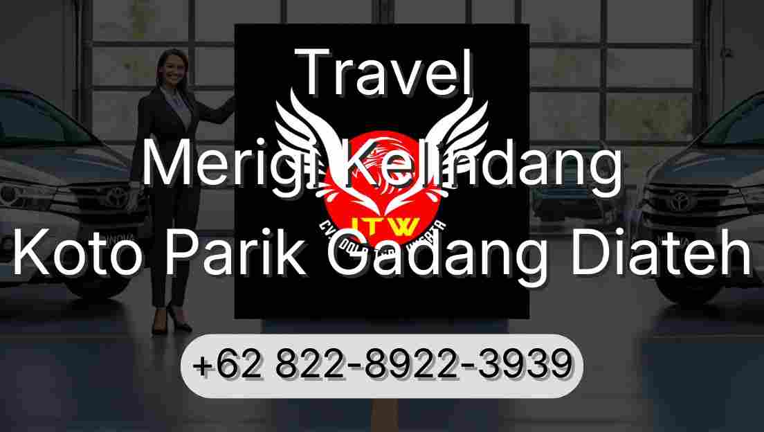 Travel Merigi Kelindang Koto Parik Gadang Diateh