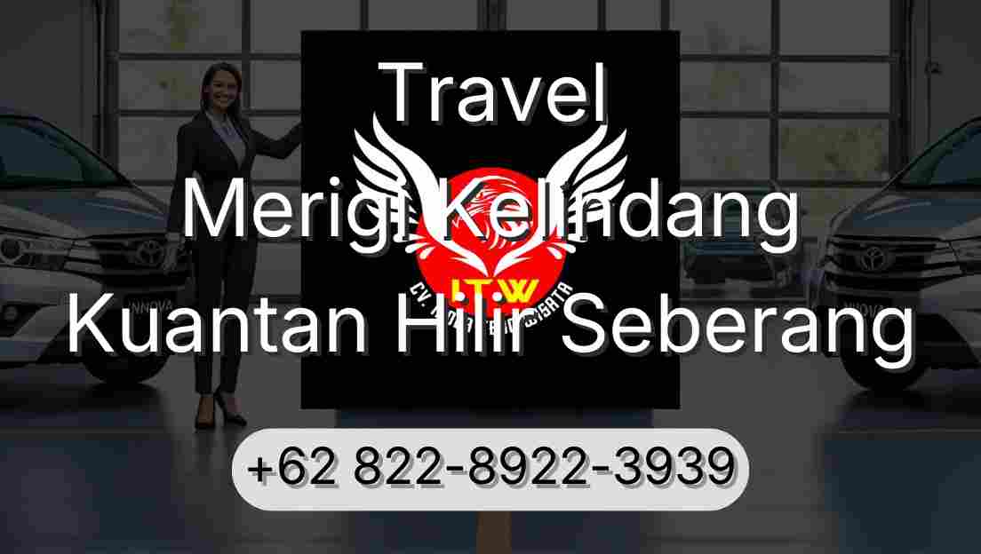 Travel Merigi Kelindang Kuantan Hilir Seberang