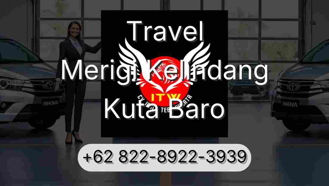 Travel Merigi Kelindang Kuta Baro