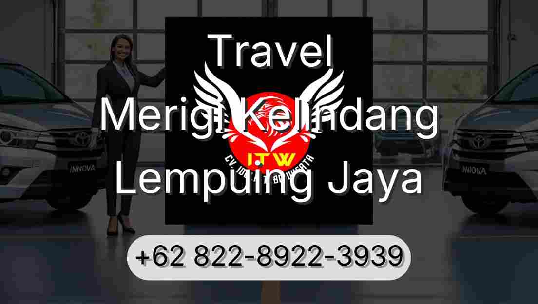 Travel Merigi Kelindang Lempuing Jaya