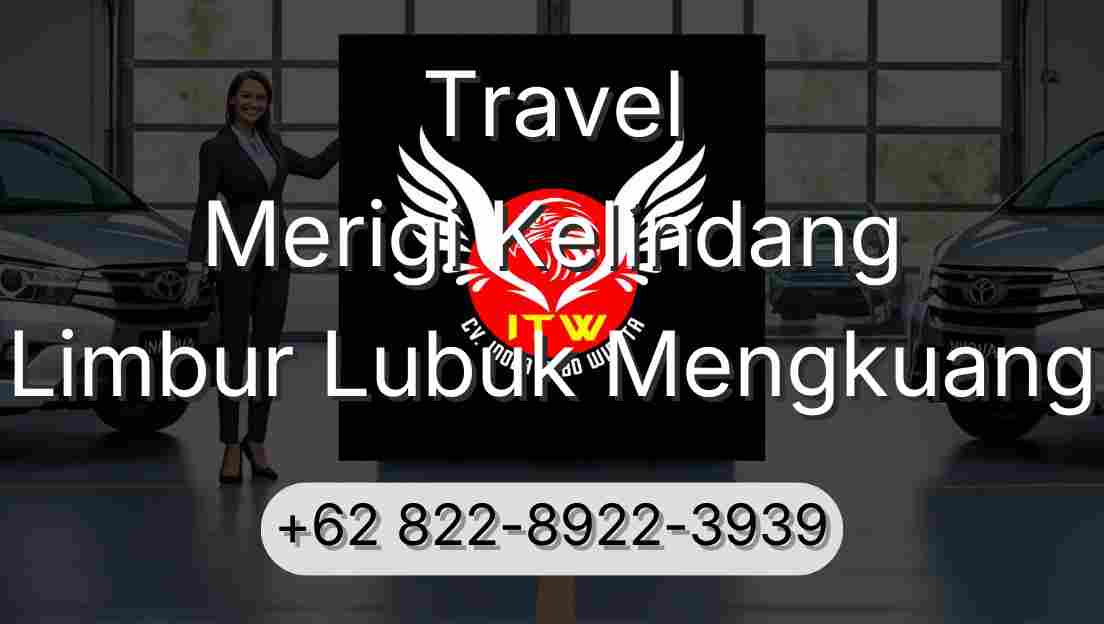Travel Merigi Kelindang Limbur Lubuk Mengkuang