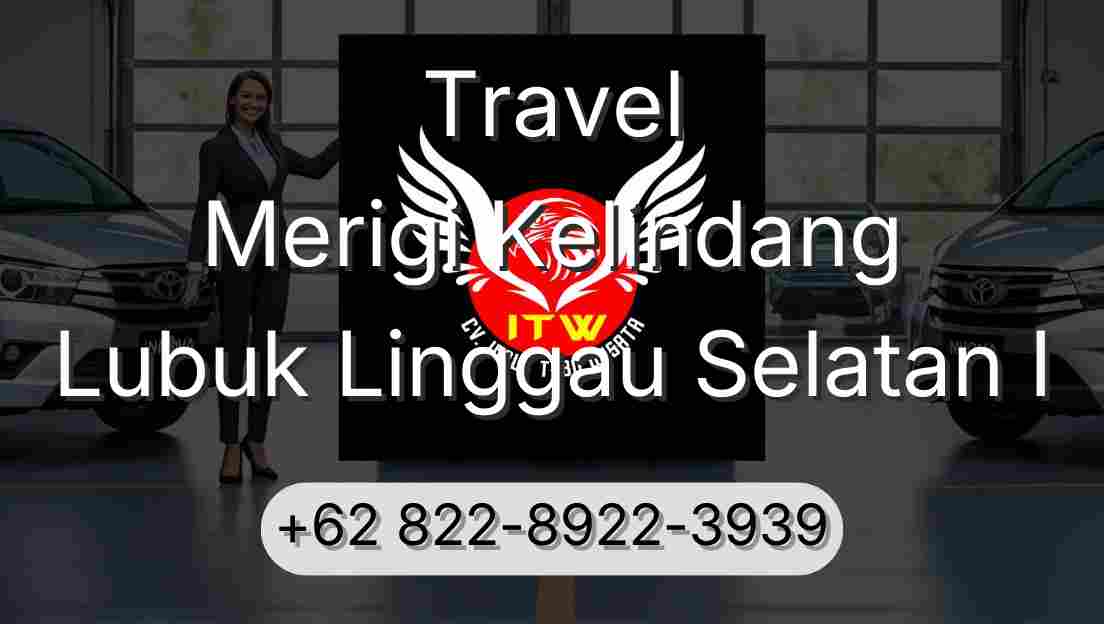 Travel Merigi Kelindang Lubuk Linggau Selatan I