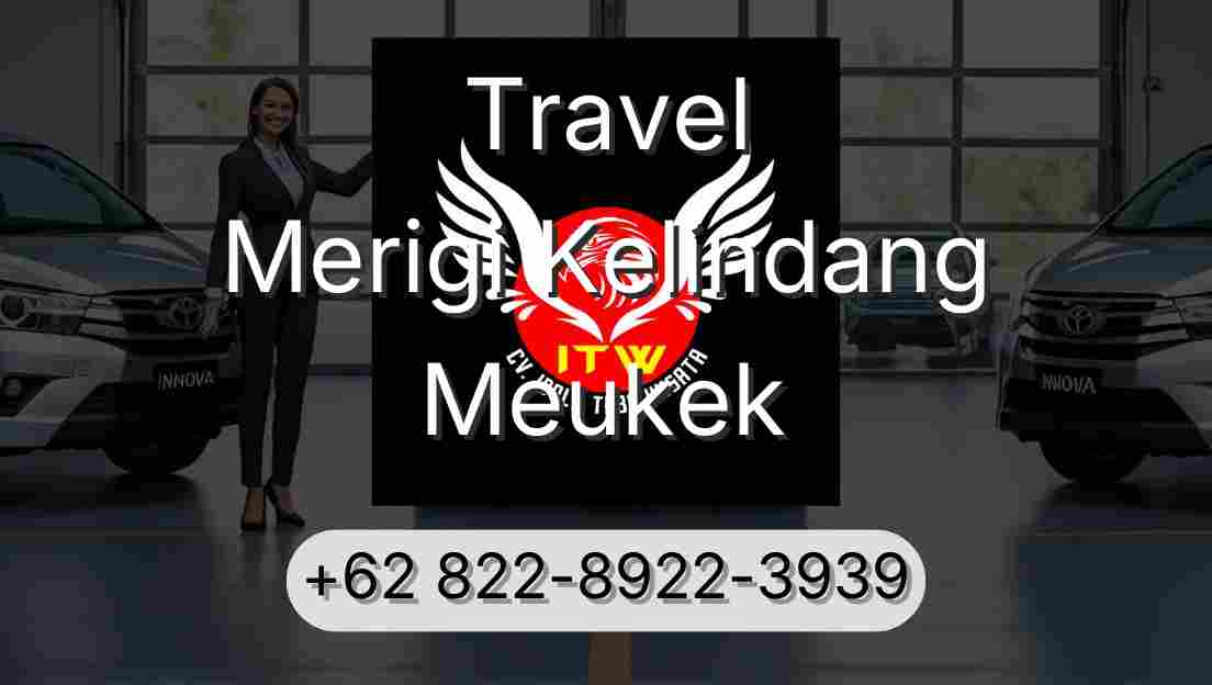 Travel Merigi Kelindang Meukek
