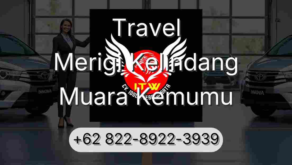 Travel Merigi Kelindang Muara Kemumu