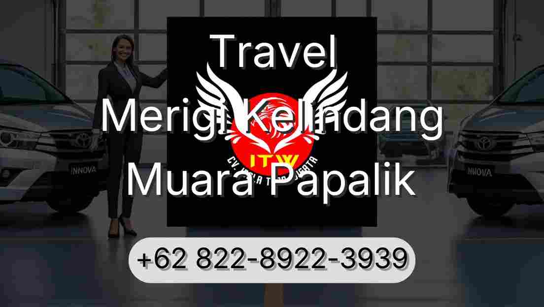 Travel Merigi Kelindang Muara Papalik