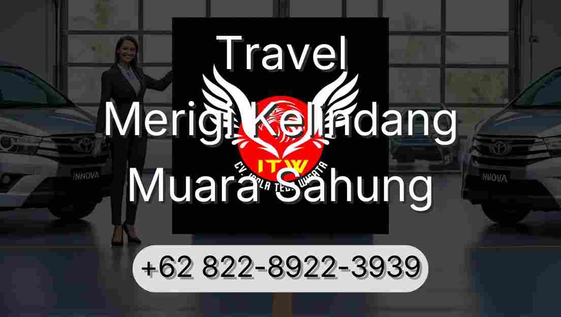 Travel Merigi Kelindang Muara Sahung