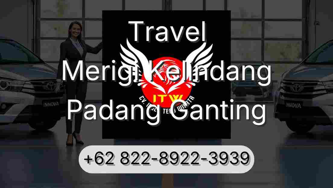 Travel Merigi Kelindang Padang Ganting