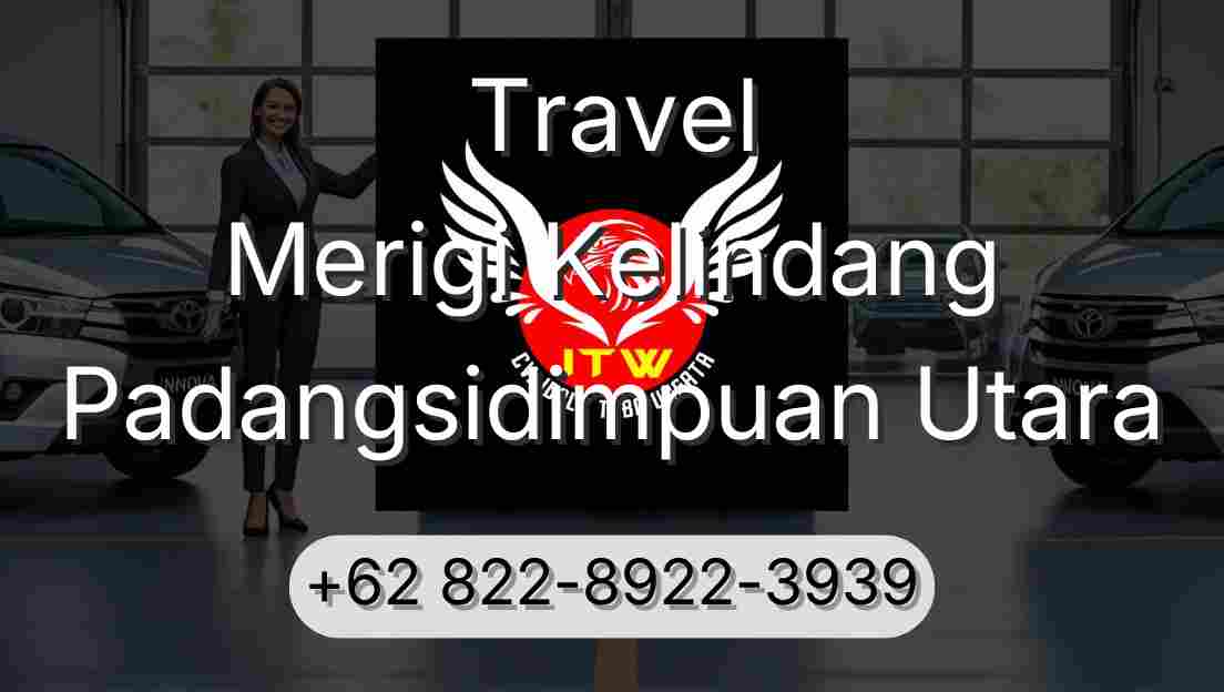 Travel Merigi Kelindang Padangsidimpuan Utara