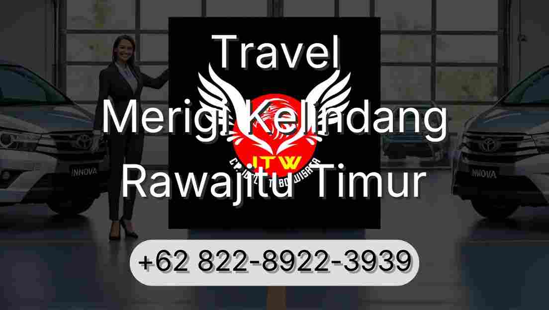 Travel Merigi Kelindang Rawajitu Timur