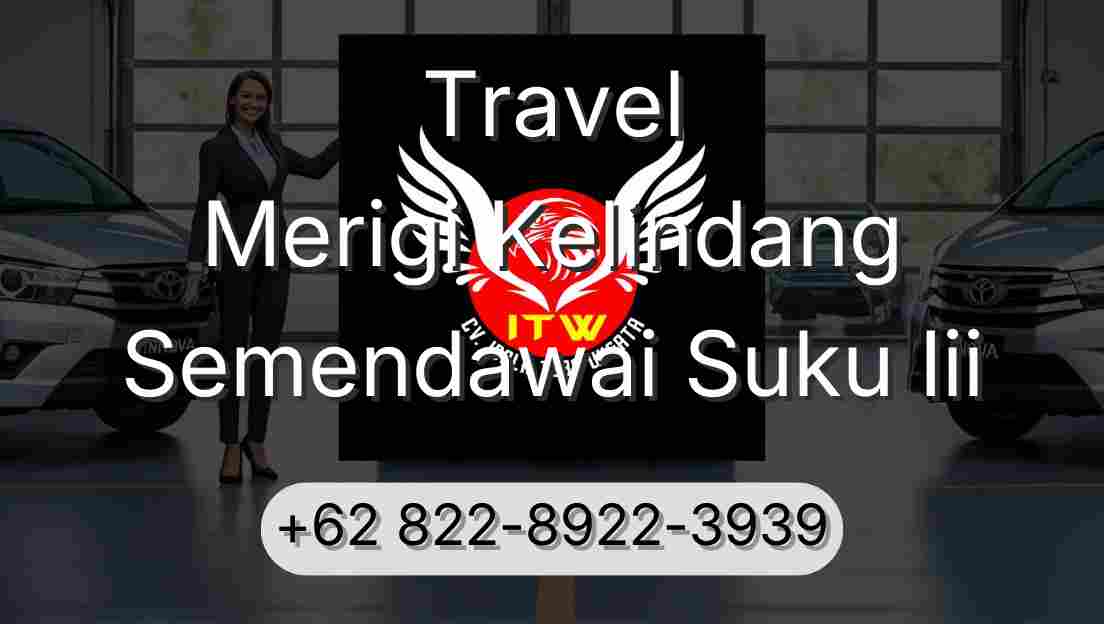 Travel Merigi Kelindang Semendawai Suku Iii