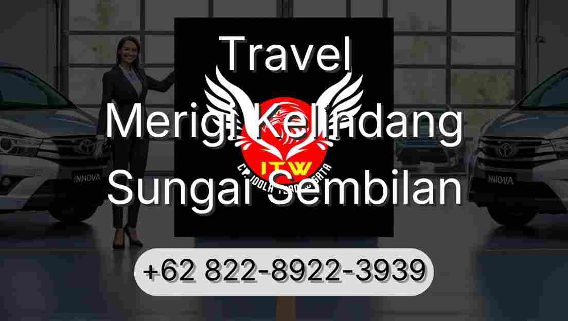 Travel Merigi Kelindang Sungai Sembilan